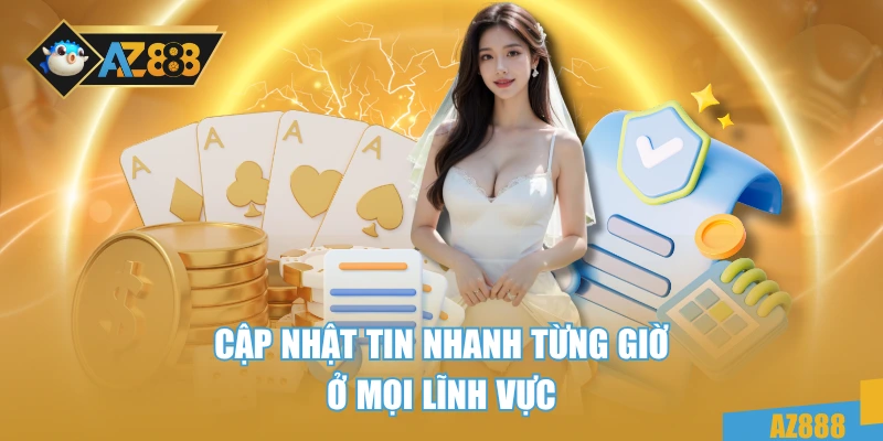 Cập nhật tin nhanh từng giờ ở mọi lĩnh vực
