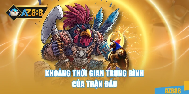 Đá Gà C2 Là Gì? Tìm Hiểu Luật Chơi Và Cách Chọn Kèo Hiệu Quả 3 Khoảng thời gian trung bình của trận đấu