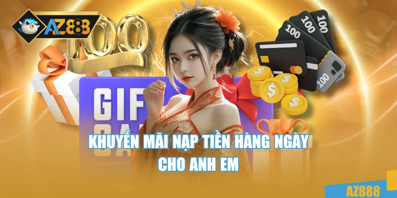 AZ888 33 Khuyến mãi khi nạp tiền chơi mỗi ngày cho anh em